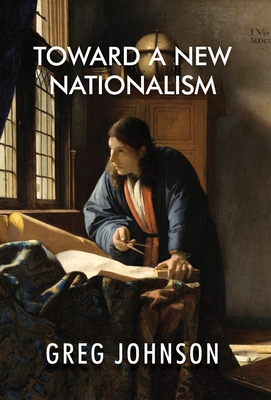 Toward a New Nationalism - Johnson, Greg