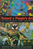 Toward a People's Art: The Contemporary Mural Movement - Cockcroft, Eva Sperling, and Weber, John Pitman, and Cockcroft, James D