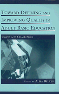 Toward Defining and Improving Quality in Adult Basic Education: Issues and Challenges