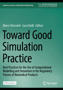 Toward Good Simulation Practice: Best Practices for the Use of Computational Modelling and Simulation in the Regulatory Process of Biomedical Products