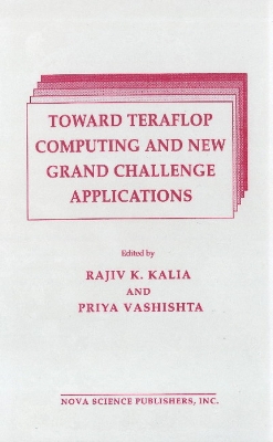 Toward Teraflop Computing and New: Grand Challenge Applications Proceedings ... - Kalia, R K, and Mardi Gras '94 Conference 1994