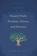 Toward Truth, Freedom, Fitness, and Decency