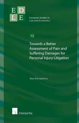 Towards a Better Assessment of Pain and Suffering Damages for Personal Injury Litigation - Karapanou, Vaia