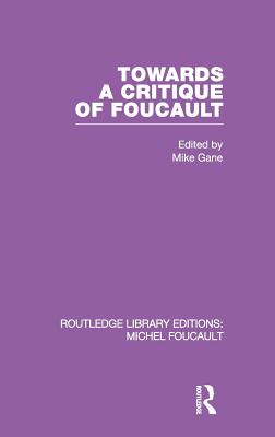 Towards a critique of Foucault: Foucault, Lacan and the question of ethics. - Gane, Mike (Editor)