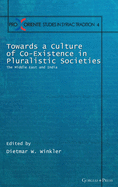 Towards a Culture of Co-Existence in Pluralistic Societies