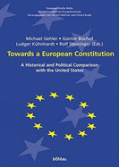 Towards a European Constitution: A Historical and Political Comparison with the United States