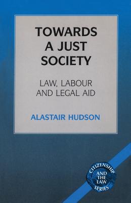 Towards a Just Society - Hudson, Alastair