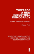 Towards a New Industrial Democracy: Workers' Participation in Industry