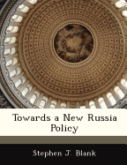 Towards a New Russia Policy