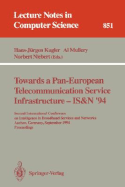 Towards a Pan-European Telecommunication Service Infrastructure - Is&n '94: Second International Conference on Intelligence in Broadband Services and Networks, Aachen, Germany, September 7 - 9, 1994. Proceedings
