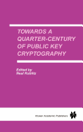 Towards a Quarter-Century of Public Key Cryptography: A Special Issue of Designs, Codes and Cryptography an International Journal. Volume 19, No. 2/3 (2000)