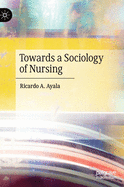 Towards a Sociology of Nursing