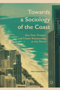 Towards a Sociology of the Coast: Our Past, Present and Future Relationship to the Shore