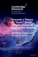Towards a Theory of 'Smart' Social Infrastructures at Base of the Pyramid: A Study of India