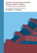 Towards a Universal Upper Secondary Education System in England: A Unified and Ecosystem Vision