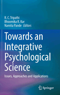 Towards an Integrative Psychological Science: Issues, Approaches and Applications