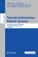 Towards Autonomous Robotic Systems: 22nd Annual Conference, TAROS 2021, Lincoln, UK, September 8-10, 2021, Proceedings