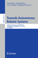 Towards Autonomous Robotic Systems: 24th Annual Conference, TAROS 2023, Cambridge, UK, September 13-15, 2023, Proceedings