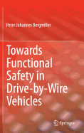 Towards Functional Safety in Drive-By-Wire Vehicles