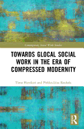 Towards Glocal Social Work in the Era of Compressed Modernity