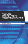 Towards Mrcpch Part II (Theory) Examination