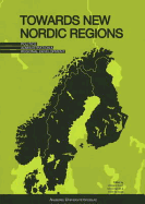 Towards New Nordic Regions: Politics, Administration and Regional Development