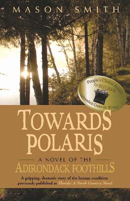 Towards Polaris: A Novel of the Adirondack Foothills - Smith, Mason