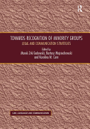 Towards Recognition of Minority Groups: Legal and Communication Strategies