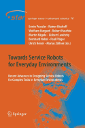 Towards Service Robots for Everyday Environments: Recent Advances in Designing Service Robots for Complex Tasks in Everyday Environments