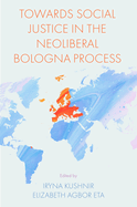 Towards Social Justice in the Neoliberal Bologna Process