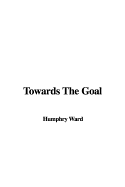 Towards the Goal - Ward, Humphry