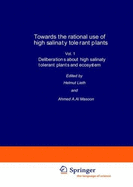 Towards the Rational Use of High Salinity Tolerant Plants: Vol 1: Deliberations about High Salinity Tolerant Plants and Ecosystems - Lieth, Helmut (Editor), and Al Masoom, A a (Editor)