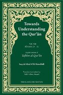 Towards Understanding the Qur'an (Tafhim al-Qur'an) Volume 8: Surah 29 (Al-'Ankabut) to Surah 32 (Al-Sajdah)