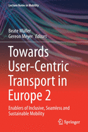Towards User-Centric Transport in Europe 2: Enablers of Inclusive, Seamless and Sustainable Mobility