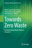Towards Zero Waste: Circular Economy Boost, Waste to Resources