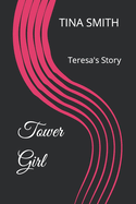 Tower Girl: Teresa's Story