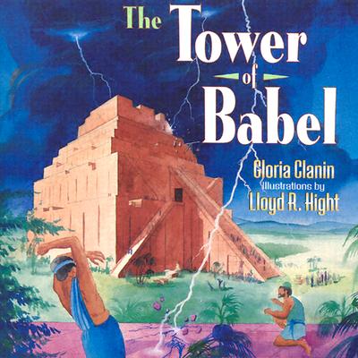 Tower of Babel - Clanin, Gloria, and Hight, Lloyd R