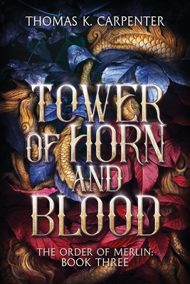 Tower of Horn and Blood: A Hundred Halls Novel - Carpenter, Thomas K