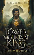 Tower of the Mountain King: The Wildness