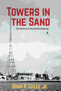 Towers in the Sand: The History of Florida Broadcasting