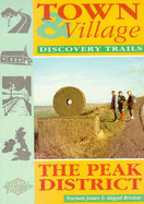 Town and Village Discovery Trails: Peak District - James, Norman, and Bristow, Abigail