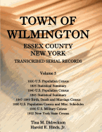 Town of Wilmington, Essex County, New York Transcribed Serial Records, Volume 5: 1830 U.S. Population Census, 1835 Statistical Summary, 1840 U.S. Population Census, 1845 Statistical Summary, 1847-1849 Birth, Death and Marriage Census, 1880 U.S...