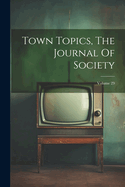 Town Topics, The Journal Of Society; Volume 29