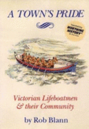 Town's Pride: Victorian Lifeboatmen and Their Community