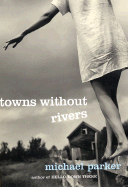 Towns Without Rivers - Parker, Michael, Dr.