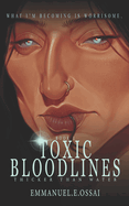 Toxic Bloodlines: Thicker than water