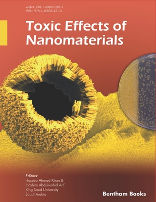 Toxic Effects of Nanomaterials - Arif, Ibrahim Abdulwahid, and Khan, Haseeb Ahmad