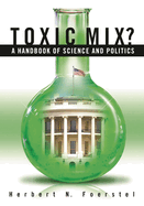 Toxic Mix? A Handbook of Science and Politics