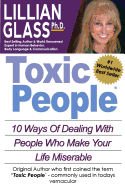 Toxic People: Toxic People: 10 Ways of Dealing with People Who Make Your Life Miserable