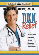 Toxic Relief: Restore Health and Energy Through Fasting and Detoxification